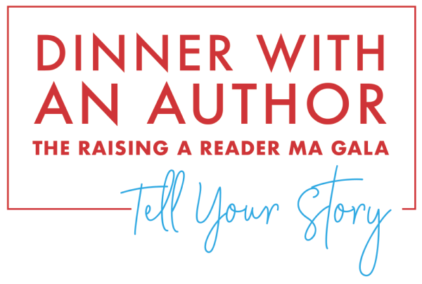 Raising A Reader Massachusetts Annual Gala - Dinner With An Author - Tell Your Story